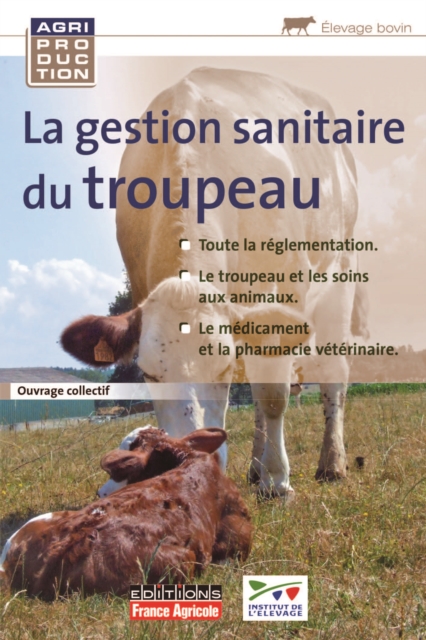 La gestion sanitaire du troupeau : La gestion sanitaire du troupeau, PDF eBook