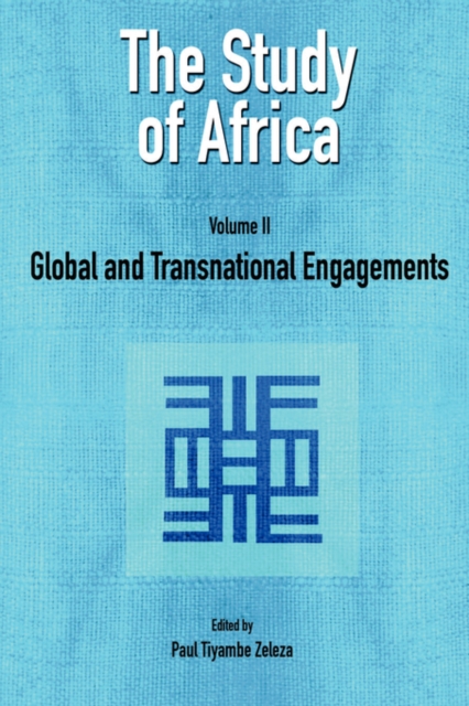 The Study of Africa Volume 2: Global and Transnational Engagements : Volume 2: Global and Transnational Engagements, PDF eBook