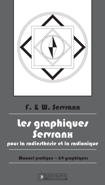 Les Graphiques Servranx pour la Radiesthesie et la Radionique, EPUB eBook