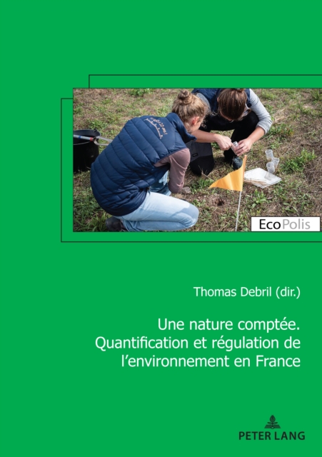 Une nature comptee. Quantification et regulation de l'environnement en France, PDF eBook