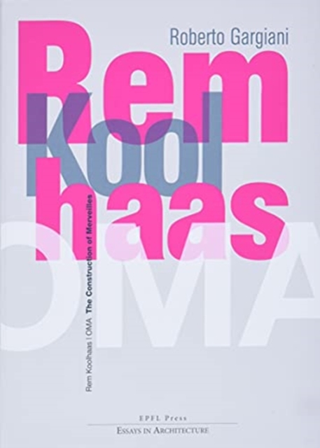 Rem Koolhaas/OMA – The Construction of Merveilles, Paperback / softback Book