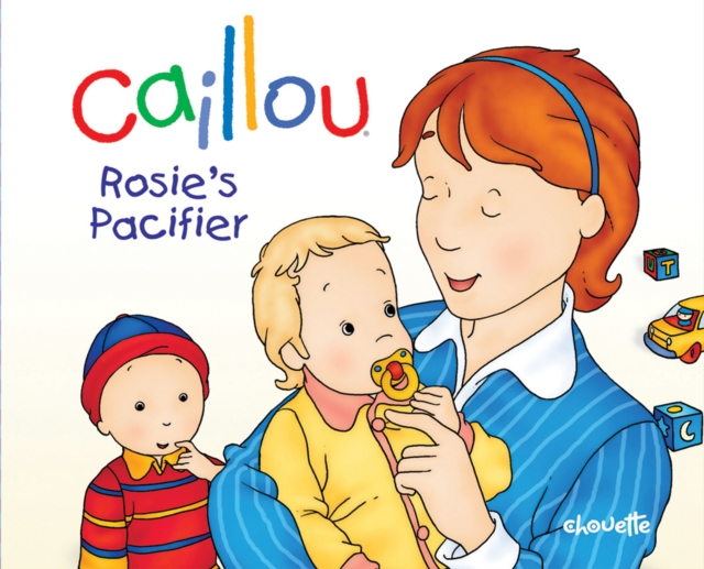 Caillou: Rosie's Pacifier, EPUB eBook