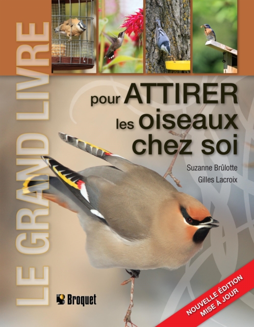 Le grand livre pour attirer les oiseaux chez soi : Nouvelle edition, PDF eBook