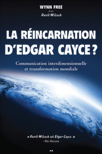La reincarnation d'Edgar Cayce : Communication interdimensionnelle et transformation mondiale, EPUB eBook