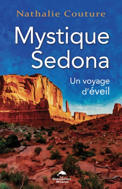 Mystique Sedona : Un voyage d'eveil, EPUB eBook