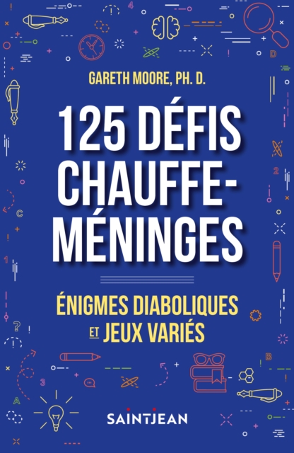 125 defis chauffe-meninges : Enigmes diaboliques et jeux varies, PDF eBook