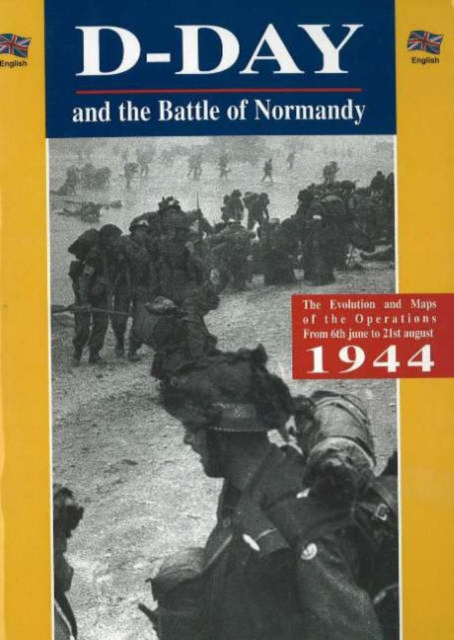The D-Day and the Battle of Normandy, Paperback / softback Book