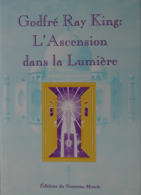 Godfre Ray King : l'Ascension dans la Lumiere, EPUB eBook