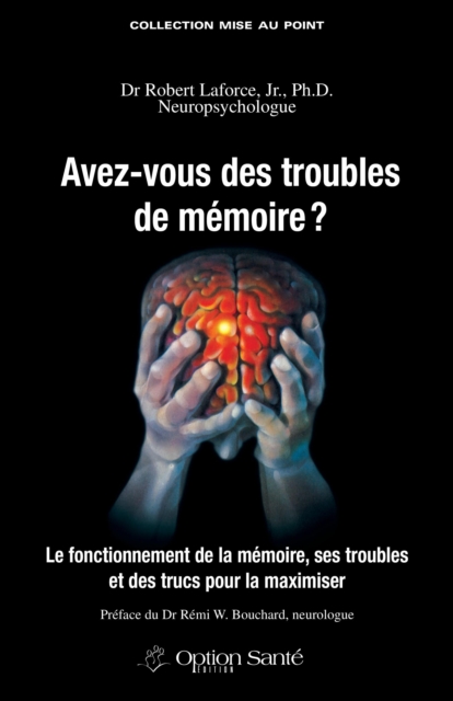 Avez-vous des troubles de memoire ? : Le fonctionnement de la memoire, ses troubles et des trucs pour la maximiser, PDF eBook