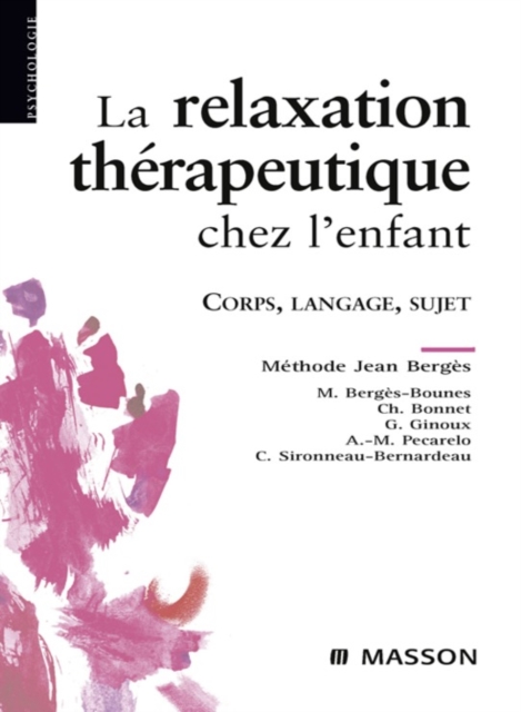 La relaxation therapeutique chez l'enfant : Corps, langage, sujet. Methode J. Berges, EPUB eBook