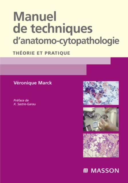 Manuel de techniques d'anatomo-cytopathologie : Theorie et pratique, EPUB eBook