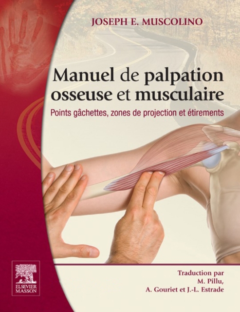 Manuel de palpation osseuse et musculaire : Points gachettes, zones de projection et etirements, EPUB eBook