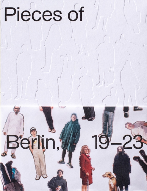 Pieces of Berlin 2019-2023, Paperback / softback Book