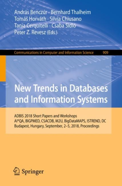 New Trends in Databases and Information Systems : ADBIS 2018 Short Papers and Workshops, AI*QA, BIGPMED, CSACDB, M2U, BigDataMAPS, ISTREND, DC, Budapest, Hungary, September, 2-5, 2018, Proceedings, EPUB eBook