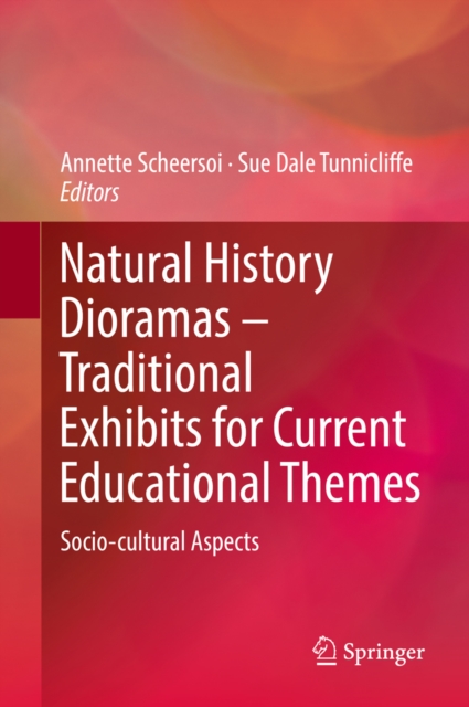 Natural History Dioramas - Traditional Exhibits for Current Educational Themes : Socio-cultural Aspects, EPUB eBook
