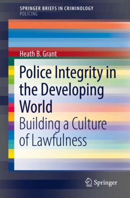 Police Integrity in the Developing World : Building a Culture of Lawfulness, EPUB eBook