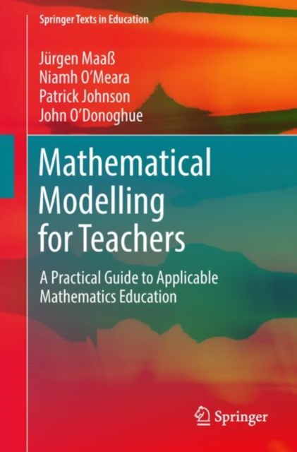 Mathematical Modelling for Teachers : A Practical Guide to Applicable Mathematics Education, EPUB eBook