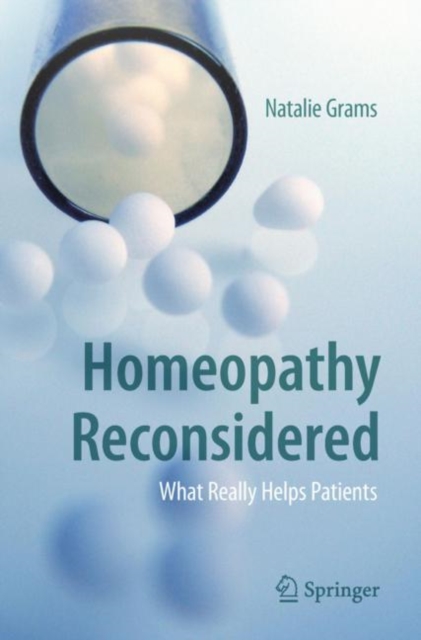 Homeopathy Reconsidered : What Really Helps Patients, Paperback / softback Book