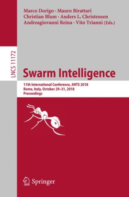 Swarm Intelligence : 11th International Conference, ANTS 2018, Rome, Italy, October 29-31, 2018, Proceedings, EPUB eBook