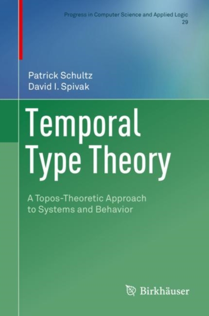 Temporal Type Theory : A Topos-Theoretic Approach to Systems and Behavior, EPUB eBook