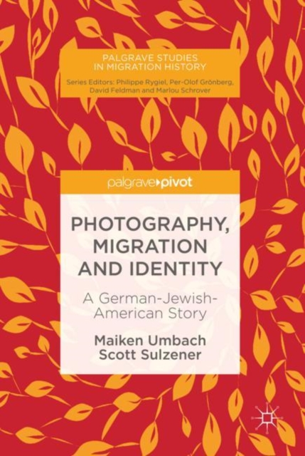 Photography, Migration and Identity : A German-Jewish-American Story, EPUB eBook