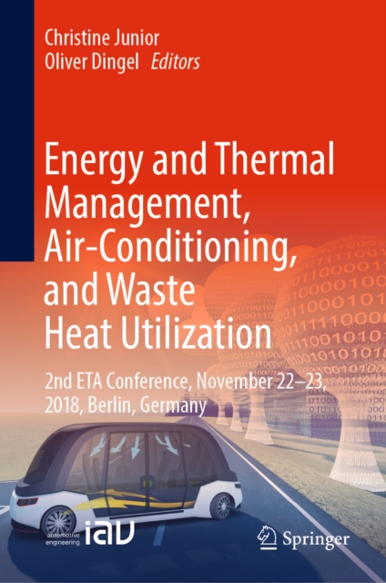 Energy and Thermal Management, Air-Conditioning, and Waste Heat Utilization : 2nd ETA Conference, November 22-23, 2018, Berlin, Germany, EPUB eBook