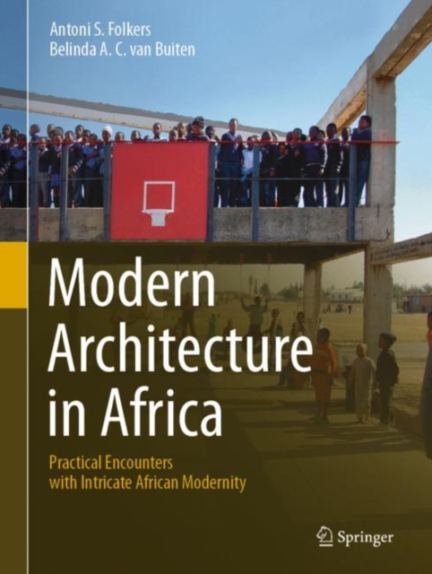 Modern Architecture in Africa : Practical Encounters with Intricate African Modernity, EPUB eBook