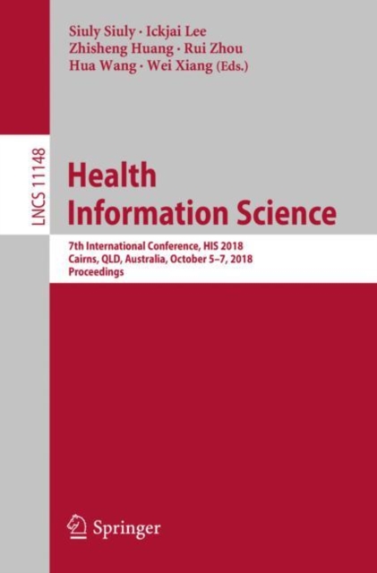 Health Information Science : 7th International Conference, HIS 2018, Cairns, QLD, Australia, October 5-7, 2018, Proceedings, EPUB eBook