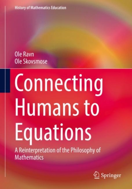 Connecting Humans to Equations : A Reinterpretation of the Philosophy of Mathematics, EPUB eBook