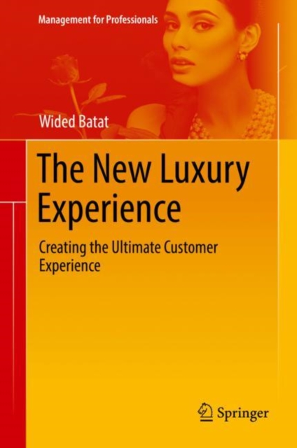 The New Luxury Experience : Creating the Ultimate Customer Experience, EPUB eBook