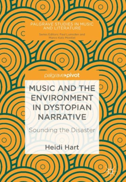 Music and the Environment in Dystopian Narrative : Sounding the Disaster, EPUB eBook