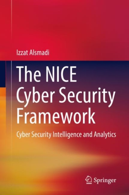The NICE Cyber Security Framework : Cyber Security Intelligence and Analytics, EPUB eBook