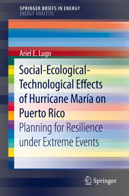 Social-Ecological-Technological Effects of Hurricane Maria on Puerto Rico : Planning for Resilience under Extreme Events, EPUB eBook