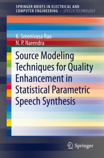 Source Modeling Techniques for Quality Enhancement in Statistical Parametric Speech Synthesis, EPUB eBook