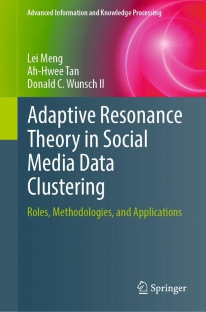 Adaptive Resonance Theory in Social Media Data Clustering : Roles, Methodologies, and Applications, EPUB eBook