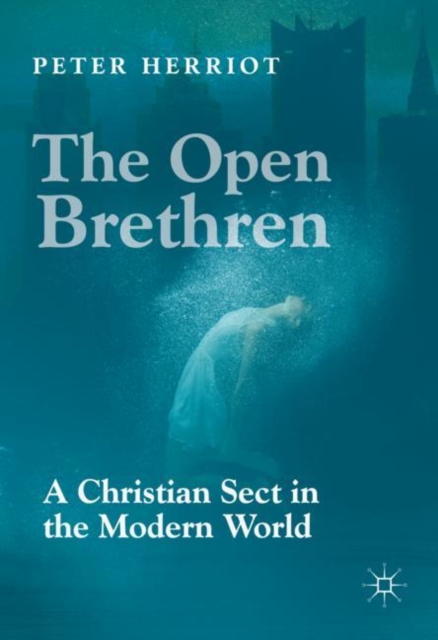 The Open Brethren: A Christian Sect in the Modern World, EPUB eBook