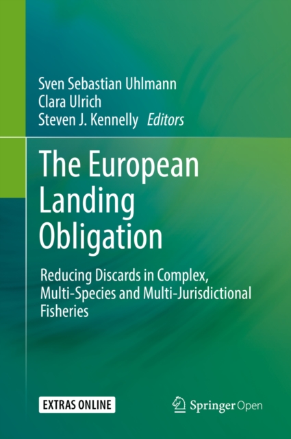 The European Landing Obligation : Reducing Discards in Complex, Multi-Species and Multi-Jurisdictional Fisheries, EPUB eBook