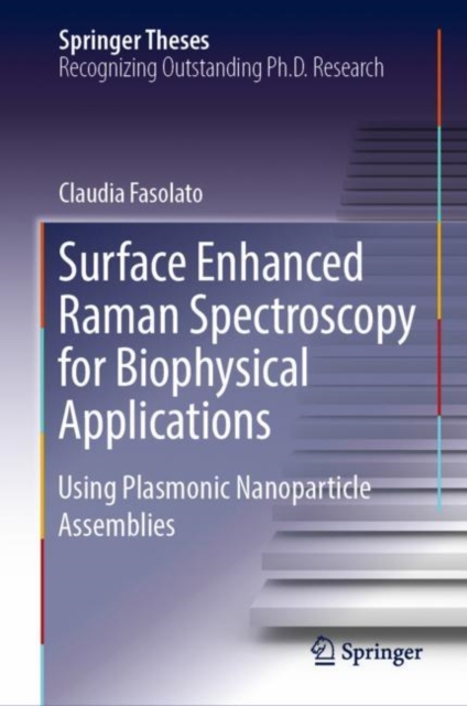 Surface Enhanced Raman Spectroscopy for Biophysical Applications : Using Plasmonic Nanoparticle Assemblies, EPUB eBook