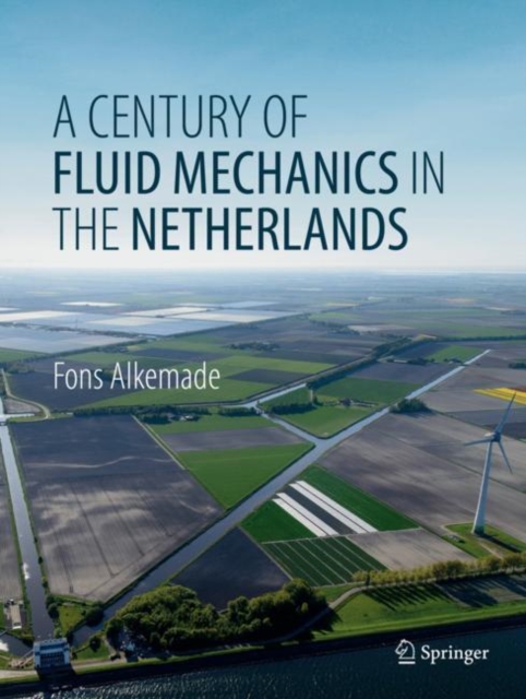 A Century of Fluid Mechanics in The Netherlands, PDF eBook