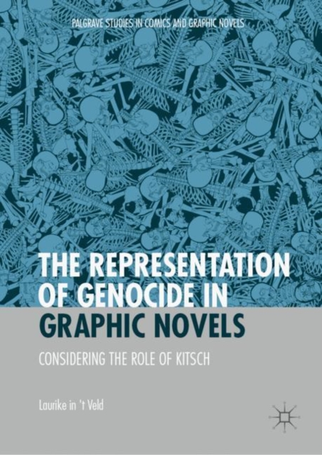 The Representation of Genocide in Graphic Novels : Considering the Role of Kitsch, EPUB eBook