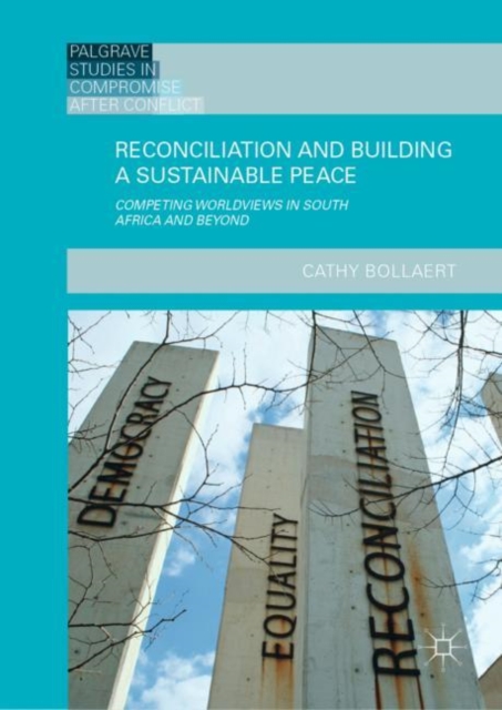 Reconciliation and Building a Sustainable Peace : Competing Worldviews in South Africa and Beyond, EPUB eBook
