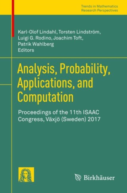 Analysis, Probability, Applications, and Computation : Proceedings of the 11th ISAAC Congress, Vaxjo (Sweden) 2017, EPUB eBook