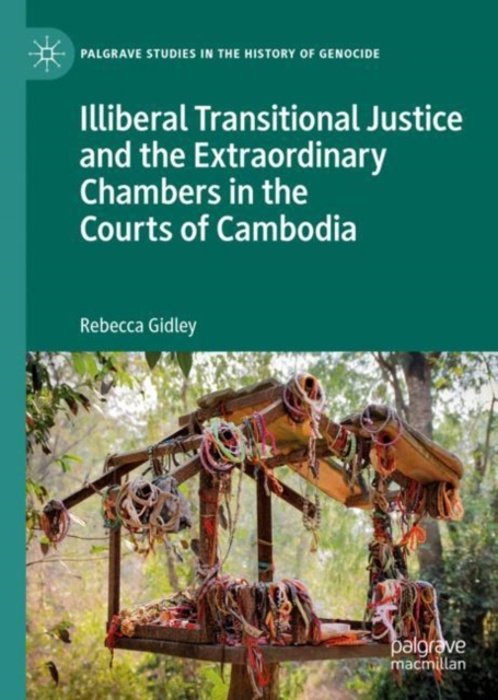 Illiberal Transitional Justice and the Extraordinary Chambers in the Courts of Cambodia, EPUB eBook