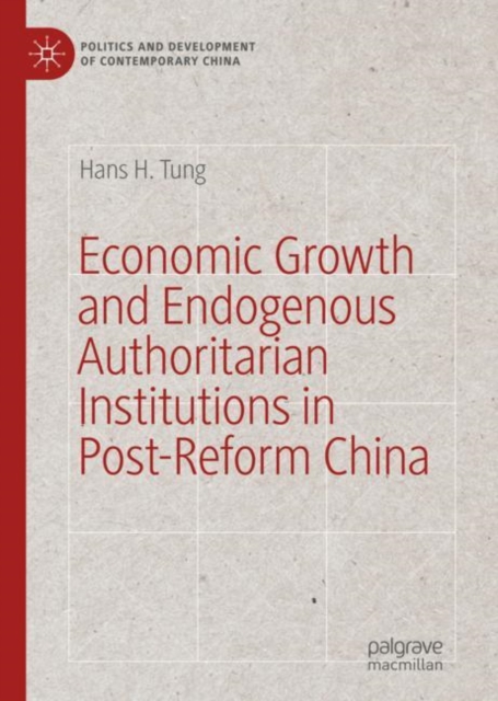 Economic Growth and Endogenous Authoritarian Institutions in Post-Reform China, EPUB eBook