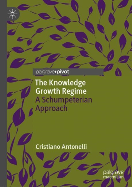 The Knowledge Growth Regime : A Schumpeterian Approach, EPUB eBook