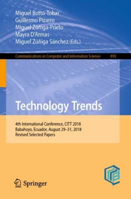 Technology Trends : 4th International Conference, CITT 2018, Babahoyo, Ecuador, August 29-31, 2018, Revised Selected Papers, EPUB eBook
