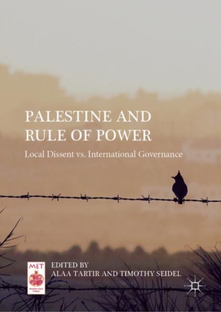 Palestine and Rule of Power : Local Dissent vs. International Governance, EPUB eBook