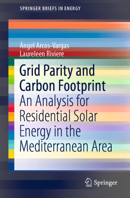 Grid Parity and Carbon Footprint : An Analysis for Residential Solar Energy in the Mediterranean Area, EPUB eBook
