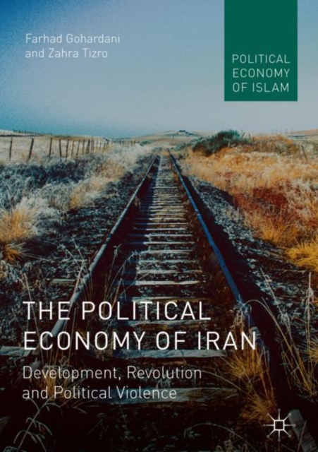 The Political Economy of Iran : Development, Revolution and Political Violence, EPUB eBook