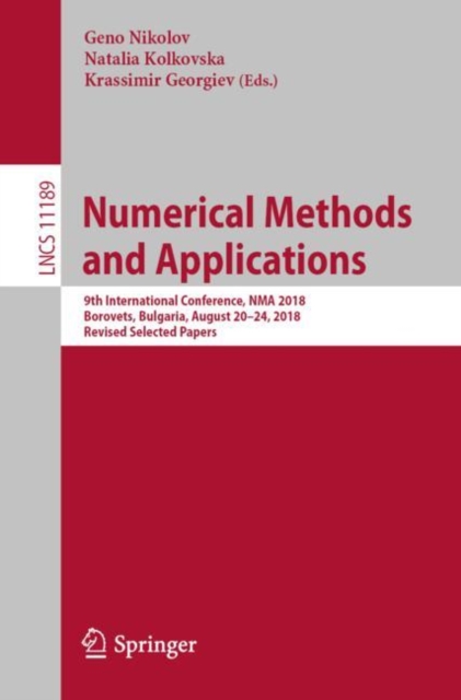 Numerical Methods and Applications : 9th International Conference, NMA 2018, Borovets, Bulgaria, August 20-24, 2018, Revised Selected Papers, EPUB eBook
